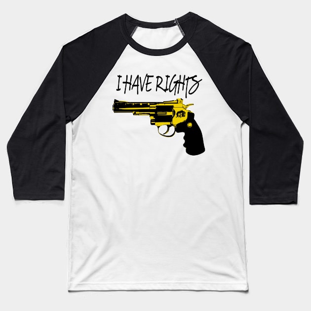 I Have Rights, Gun Activist, Gun rights, Gun Baseball T-Shirt by Jakavonis